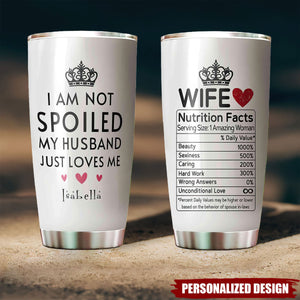 Personalized I am Not Spoil My Husband Tumbler, Gifts For Wife