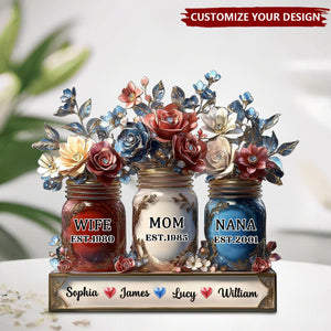 Wife Mom Nana Flower Jar - Personalized Mother Custom Shaped Acrylic Plaque