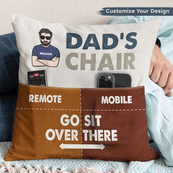 Dad's Chair Go Sit Over There - Personalized Pocket Pillowcase