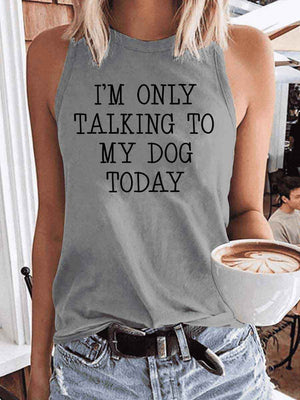 Women's I'm Only Talking To My Dog Today Tank Top