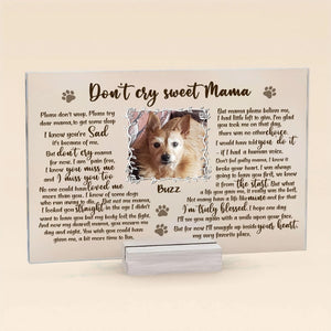 Custom Personalized Pet Custom Photo Acrylic Plaque - Memorial Gift For Dog Mom - Don't Cry Sweet Mama