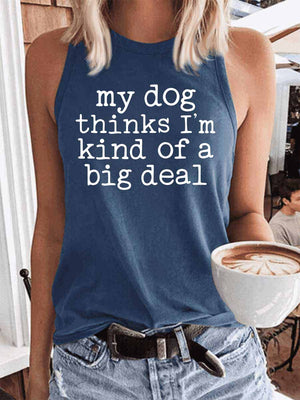 Women's My Dog Thinks I'm Kind of A Big Deal Tank Top
