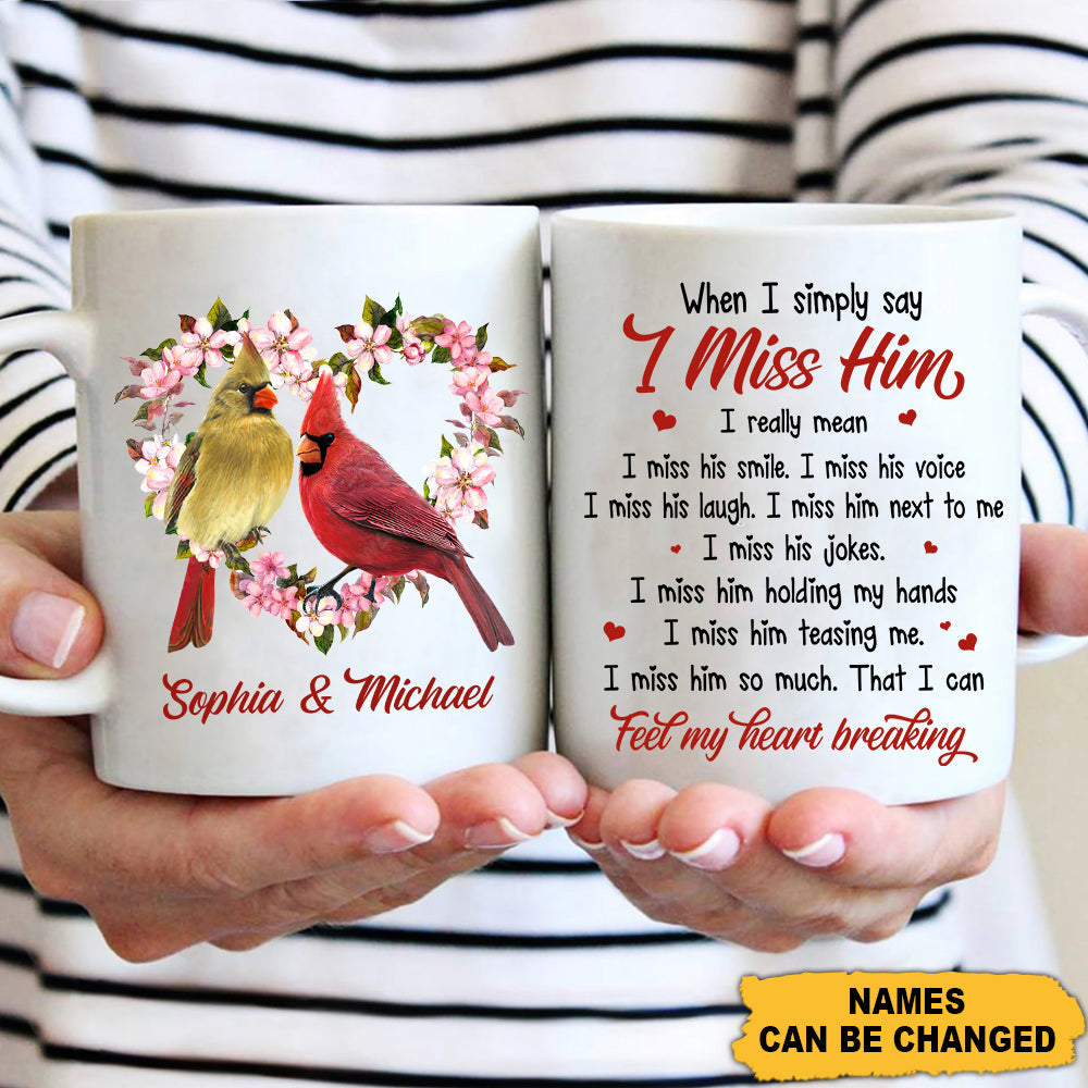 When I Simply Say I Miss Him Personalized Mug - Loved One Memorial Gift
