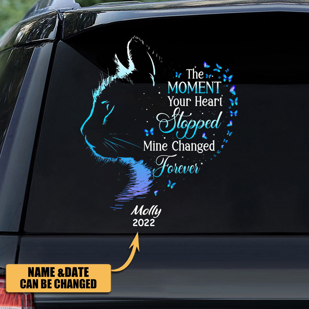 Personalized Memorial Cat Decal - Memorial Gift For Cat Lover - The Moment Your Heart Stopped Mine Changed Forever