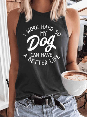 Women's I Work Hard So My Dog Can Have A Better Life Tank Top