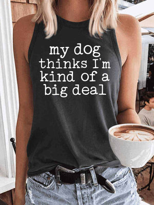 Women's My Dog Thinks I'm Kind of A Big Deal Tank Top
