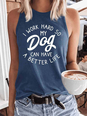 Women's I Work Hard So My Dog Can Have A Better Life Tank Top