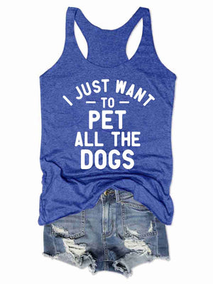Women's I Just Want To Pet All The Dogs Tank Top
