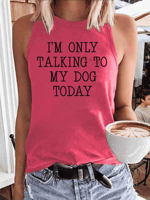 Women's I'm Only Talking To My Dog Today Tank Top