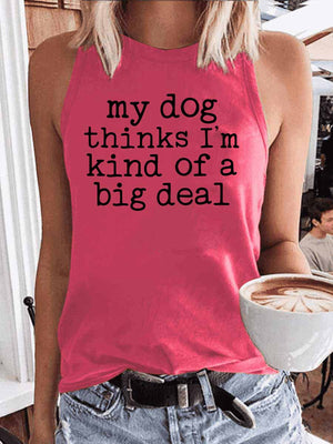 Women's My Dog Thinks I'm Kind of A Big Deal Tank Top