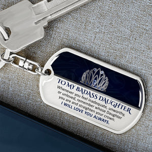 To My Badass Daughter - Keychain - LIMITED QUANTITIES AVAILABLE