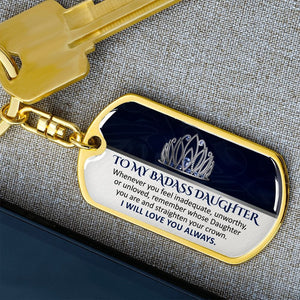 To My Badass Daughter - Keychain - LIMITED QUANTITIES AVAILABLE