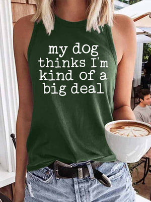 Women's My Dog Thinks I'm Kind of A Big Deal Tank Top