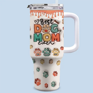 Best Dog Mom Ever - Dog & Cat Personalized Custom Stainless Steel Tumbler With Handle
