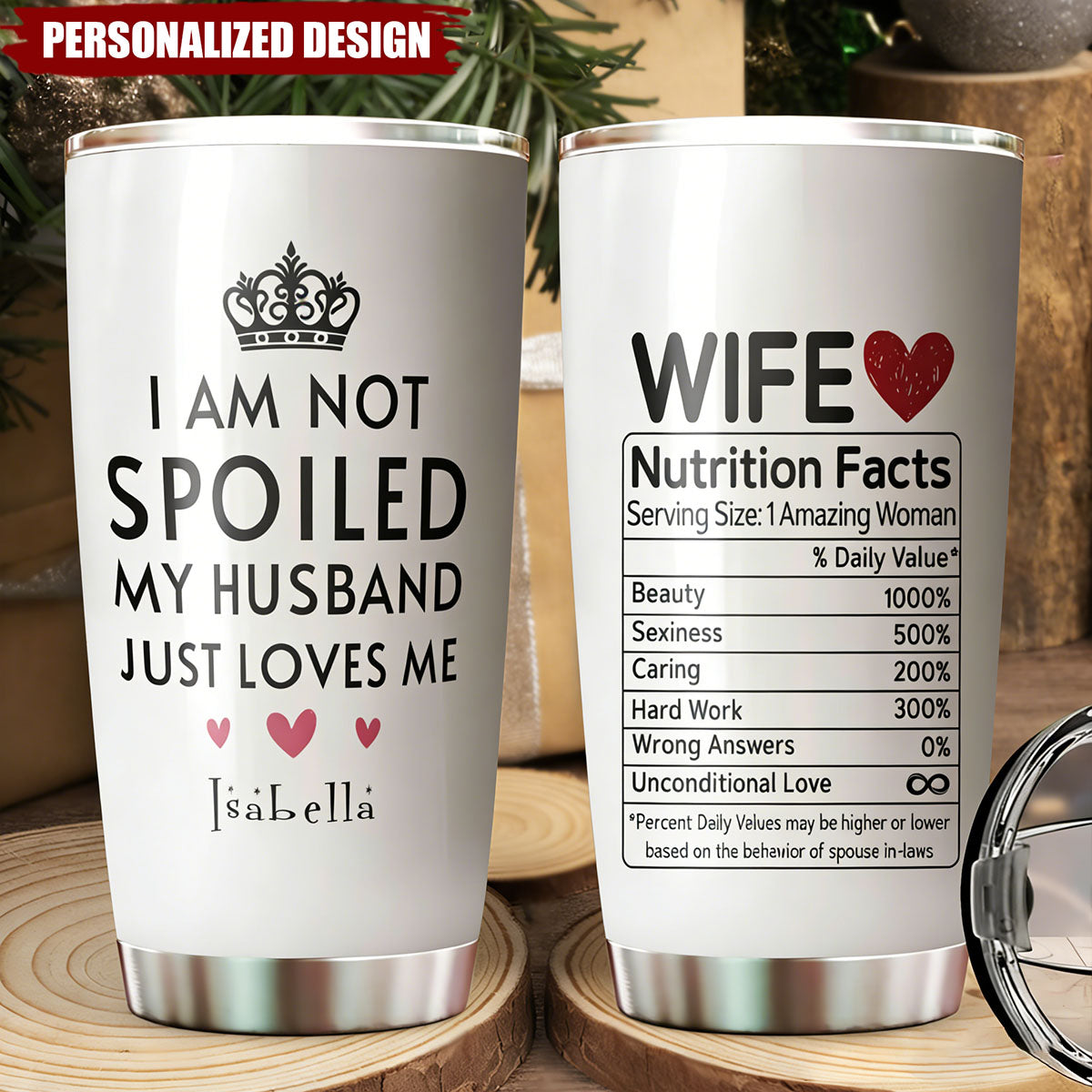 Personalized I am Not Spoil My Husband Tumbler, Gifts For Wife