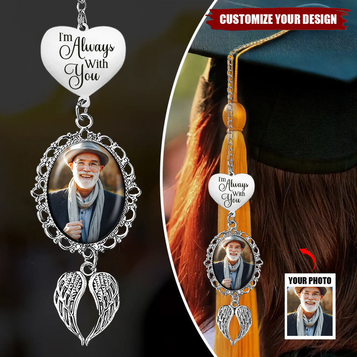 Custom Photo I'm Always With You - Memorial Personalized Graduation Tassel  Charm