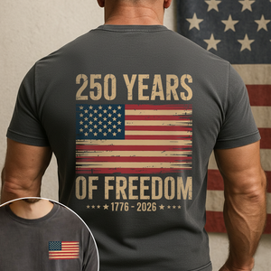 250 Years of Freedom American Anniversary T-Shirt