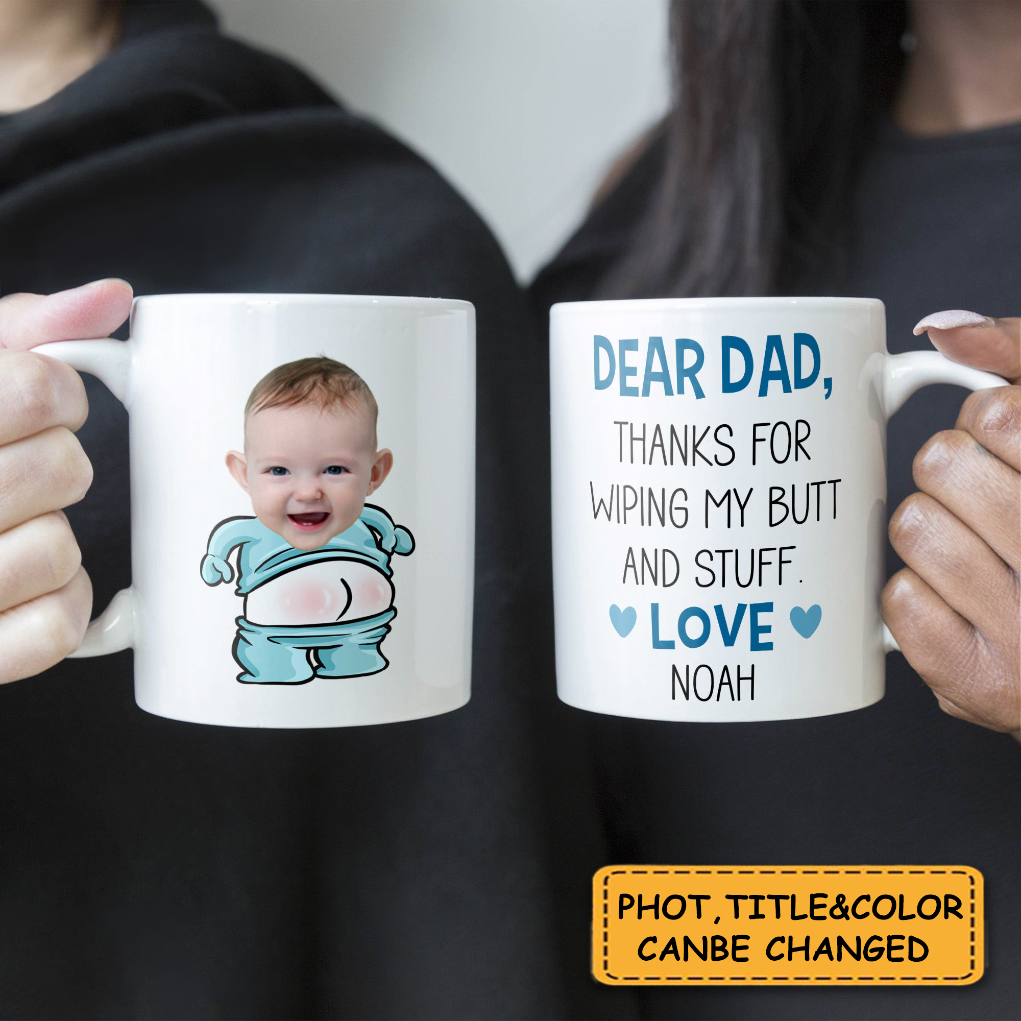 Dear Dad, Thanks For Wiping My Butt And Stuff - Personalized Mug