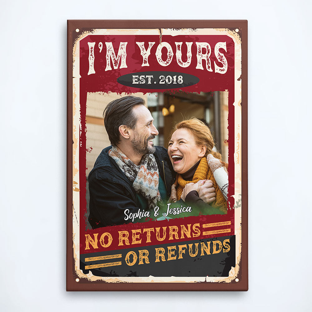 I'm Yours,No Returns Or Refunds - Personalized Poster