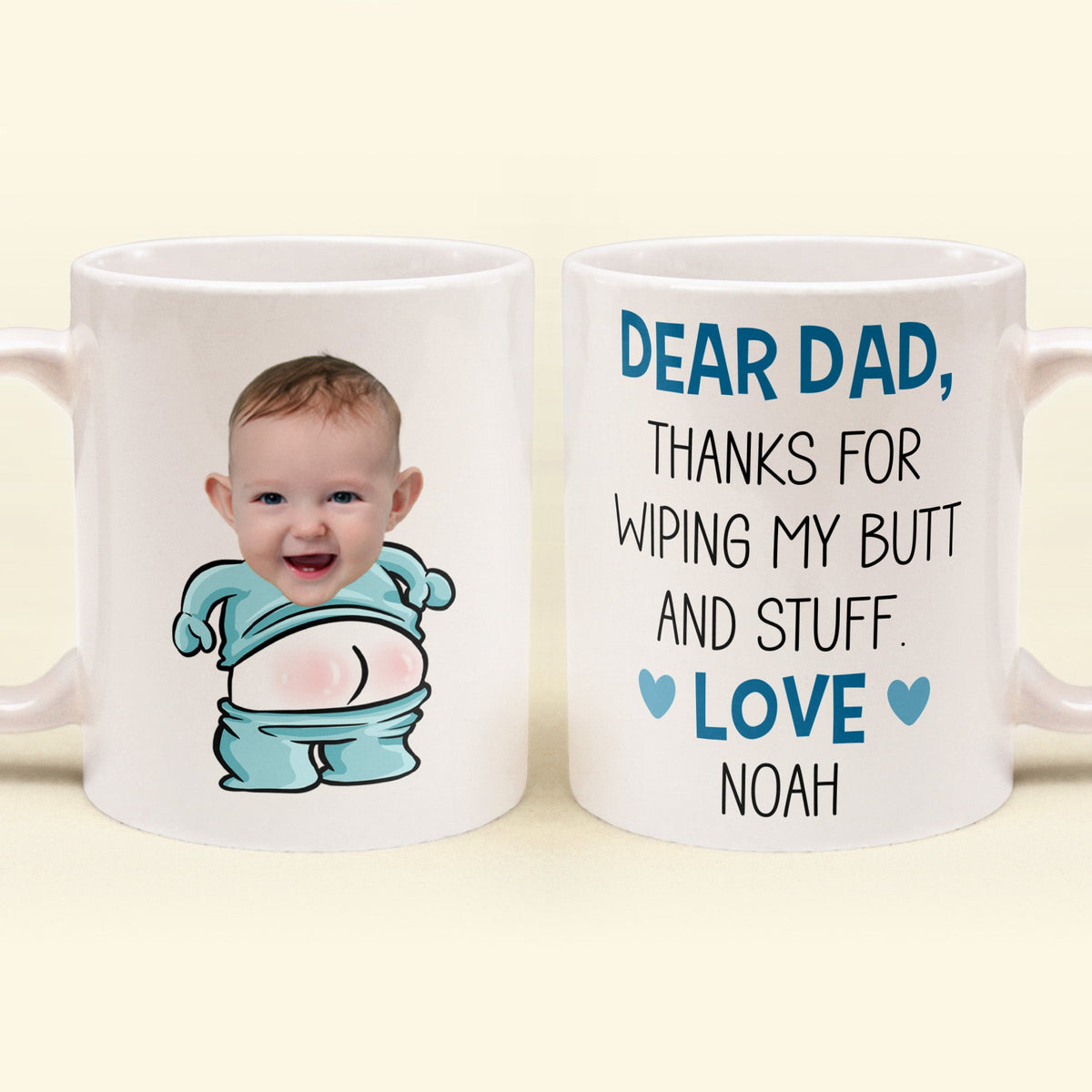 Dear Dad, Thanks For Wiping My Butt And Stuff - Personalized Mug