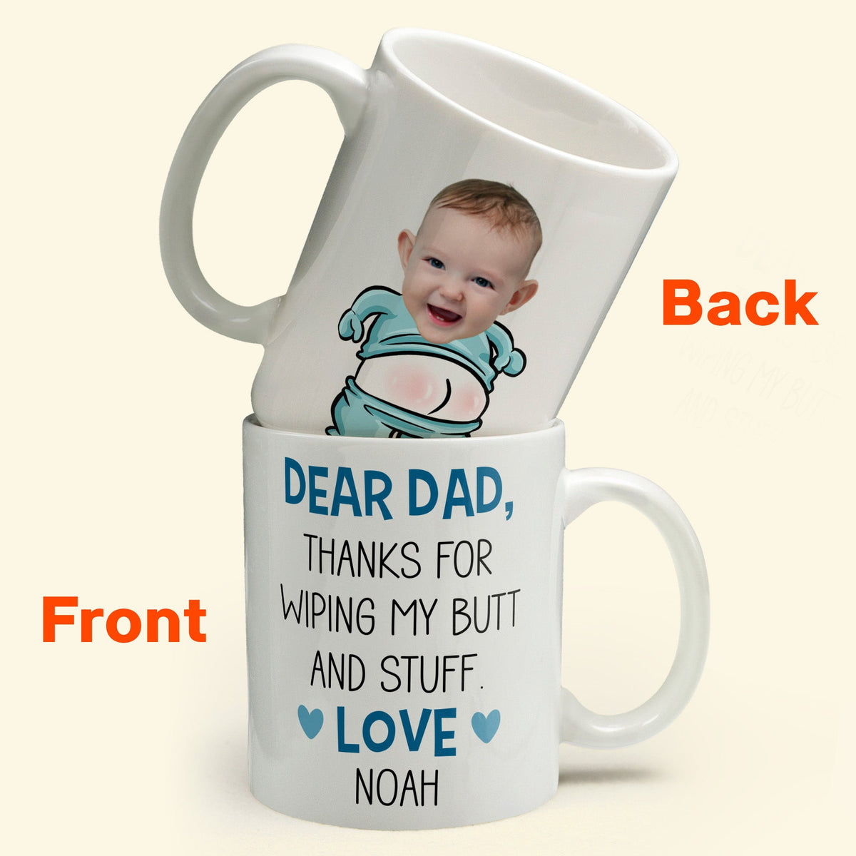 Dear Dad, Thanks For Wiping My Butt And Stuff - Personalized Mug
