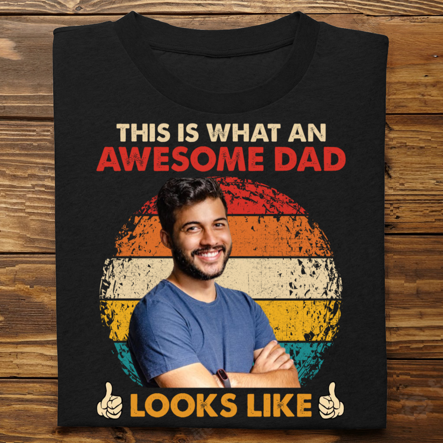 This Is What An Awesome Dad Looks Likes - Personalized T-shirt