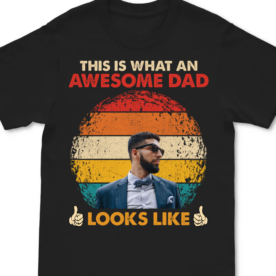 This Is What An Awesome Dad Looks Likes - Personalized T-shirt