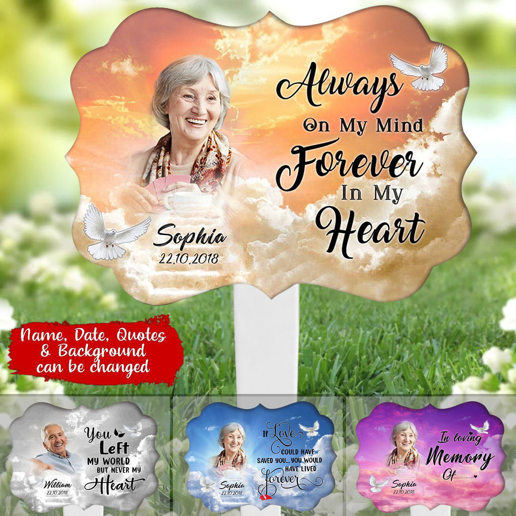 Always On My Mind Forever In My Heart Memorial Personalized Stake