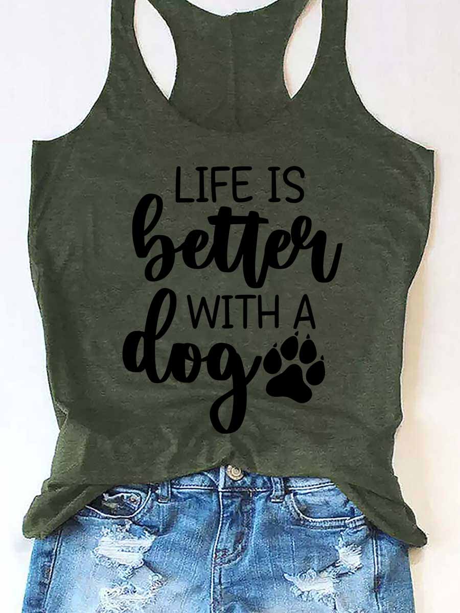 Life Is Better with A Dog Tank Top
