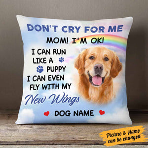 Don't Cry For Me - Memorial Gifts, Custom Photo Pillowcase, Gift for Dog Lovers