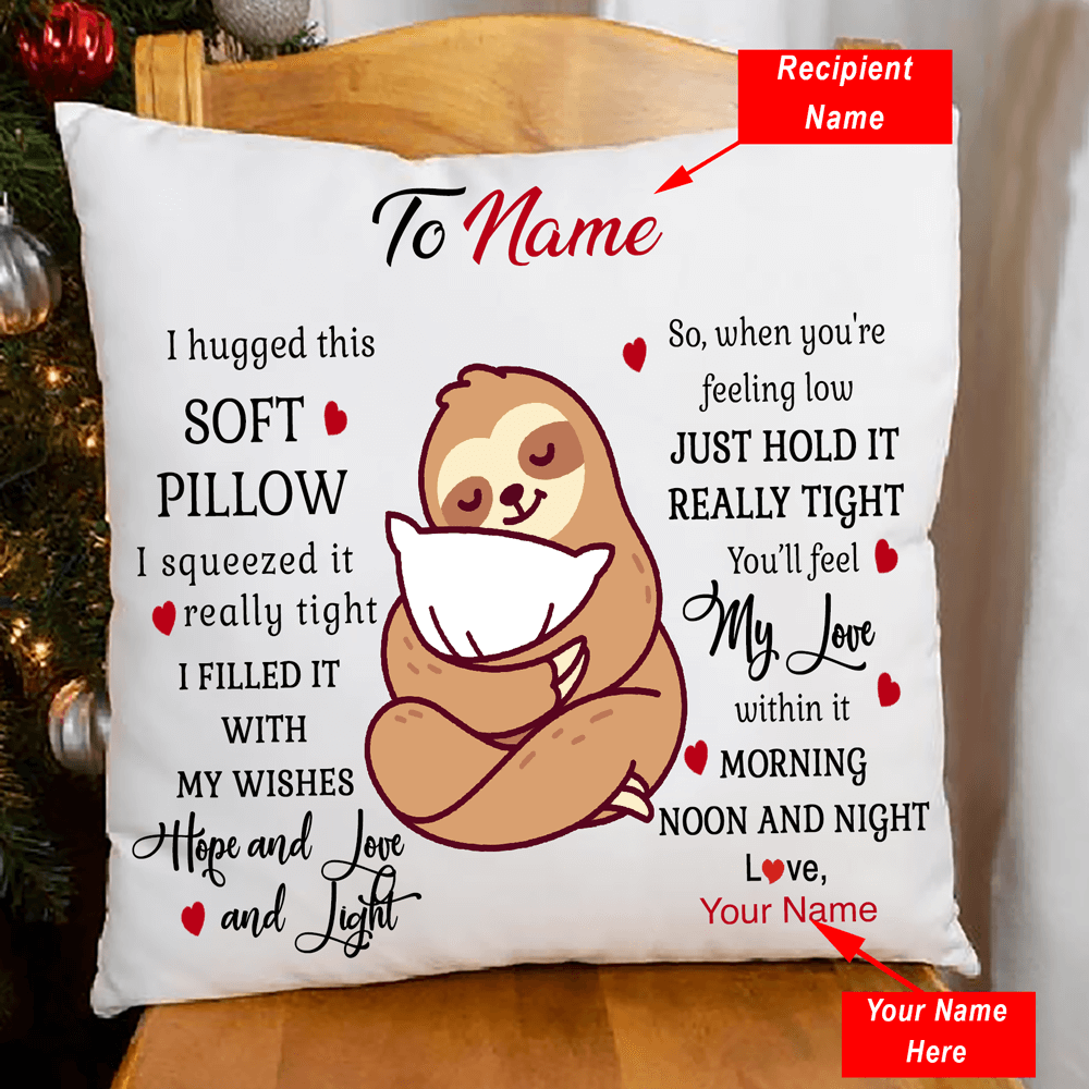 I HUGGED THIS SOFT PILLOW-SLOTH,PERSONALIZED PILLOW