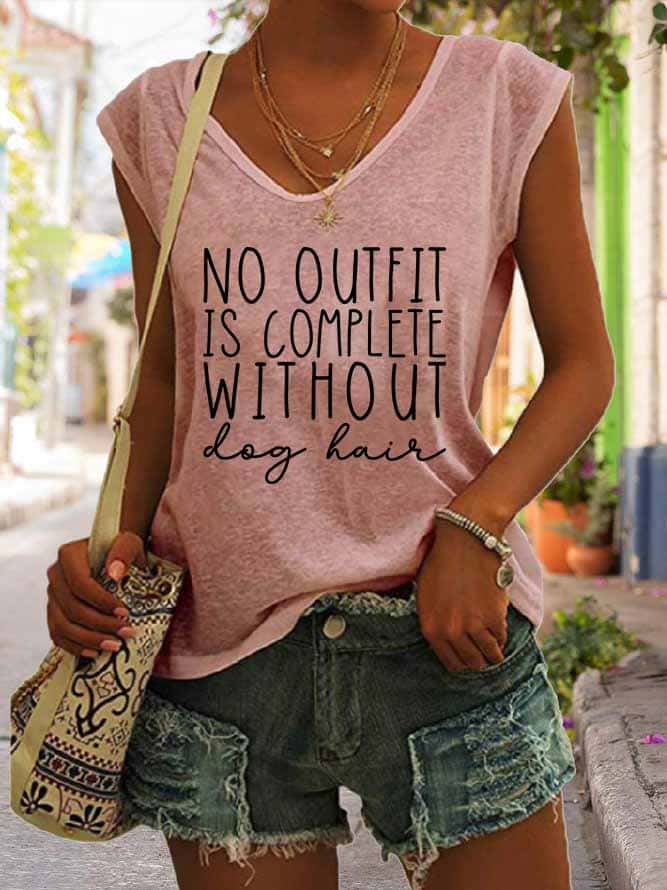 Women's No Outfit Is Complete Without Dog Hair Tank Top