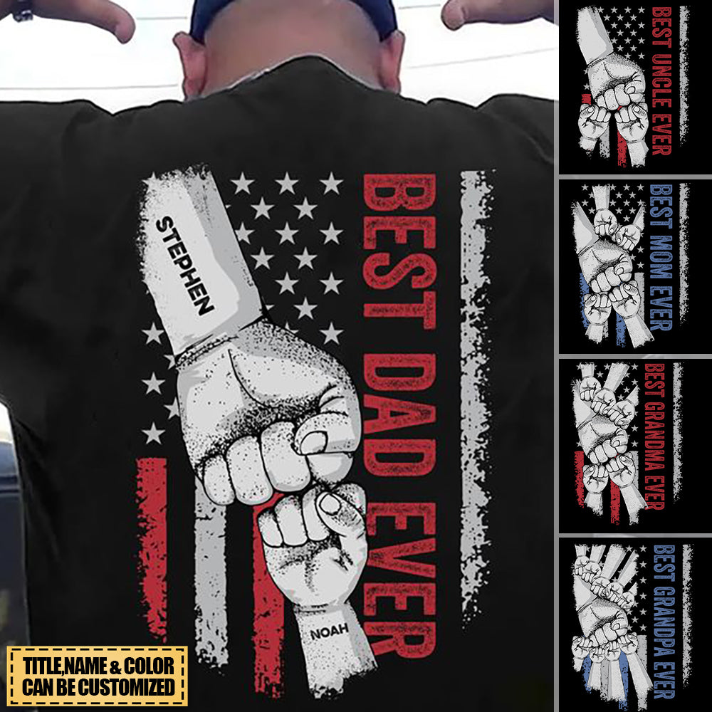 Best Dad Ever - Personalized Shirt - Father's Day, Birthday Gift For Dad, Papa, Daddy, Grandpa - From Daughter/Son, Wife