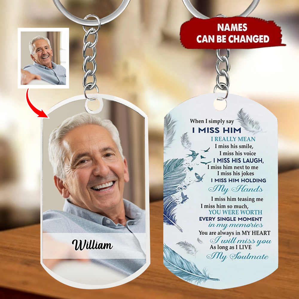 When I Simply Say I Miss Him - Personalized Keychain -Memorial Gifts， Loss Of Loved One Keychain