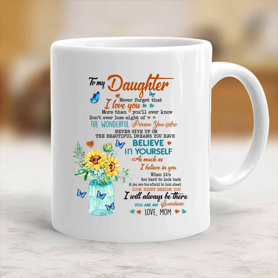 To My Daughter Mug From Mom Never Forget That I Love You Blue Butterflies Personalized Gift For Daughter