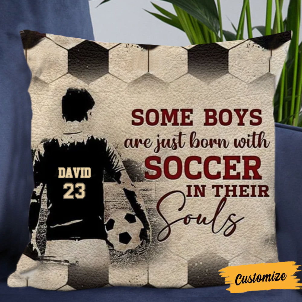 PERSONALIZED SOME BOYS/GIRLS ARE JUST BORN WITH SOCCER PILLOW, SOCCER IN THEIR SOUL