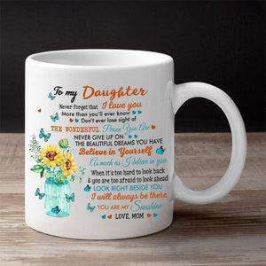 To My Daughter Mug From Mom Never Forget That I Love You Blue Butterflies Personalized Gift For Daughter