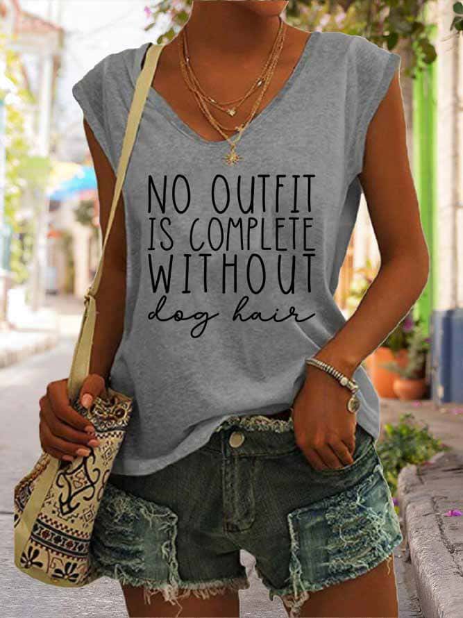 Women's No Outfit Is Complete Without Dog Hair Tank Top