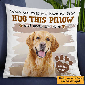 Dog Memorial Photo When You Miss Me Hug This Pillow - Personalized Pillowcase