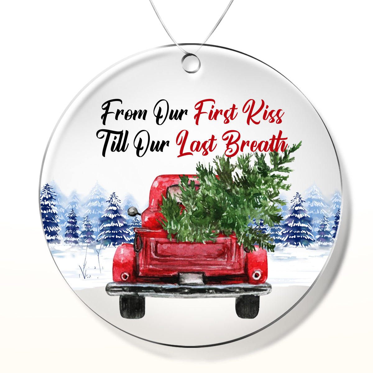 From Our First Kiss Till Our Last Breath - Personalized Christmas Acrylic Ornament