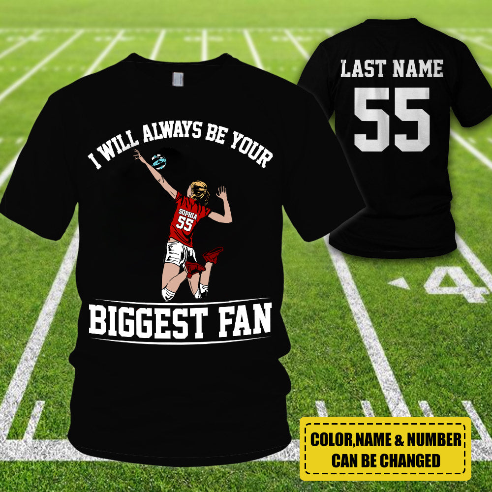 Personalized Shirt I Will Always Be Your Biggest Fan All Over Print Shirt For Volleyball Family