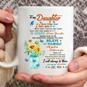 To My Daughter Mug From Mom Never Forget That I Love You Blue Butterflies Personalized Gift For Daughter