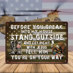 Veteran Metal Sign, Before You Break Into My House Metal Sign, Gifts For Veterans