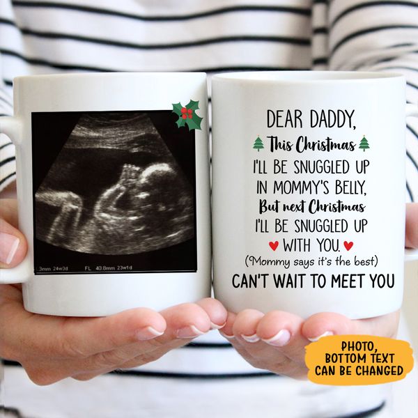 I'll Be Snuggled Up In Mommy's Belly, Personalized Mug, Christmas Gifts For Dads