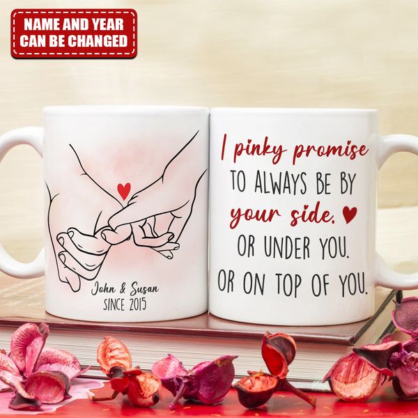 I Pinky Promise To Always Be By Your Side Personalized Couple Mug, Gift For Couple