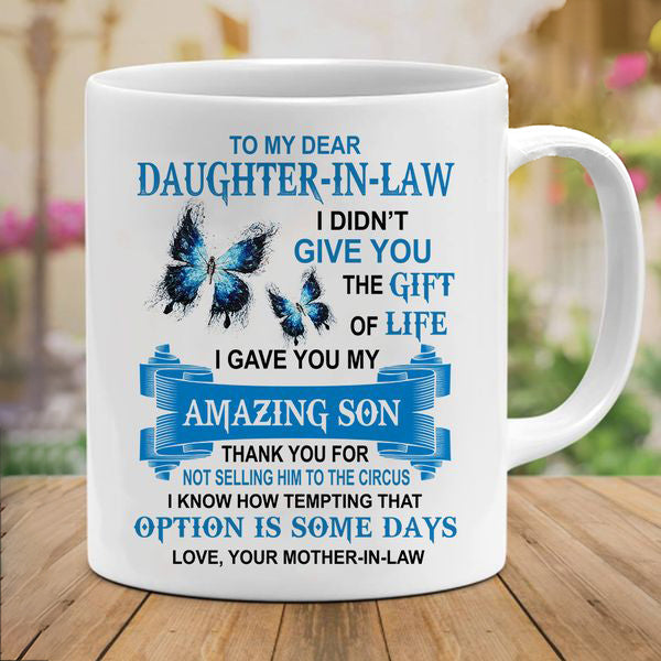 I Gave You My Amazing Son - Lovely Gift For Daughter-in-law Mugs