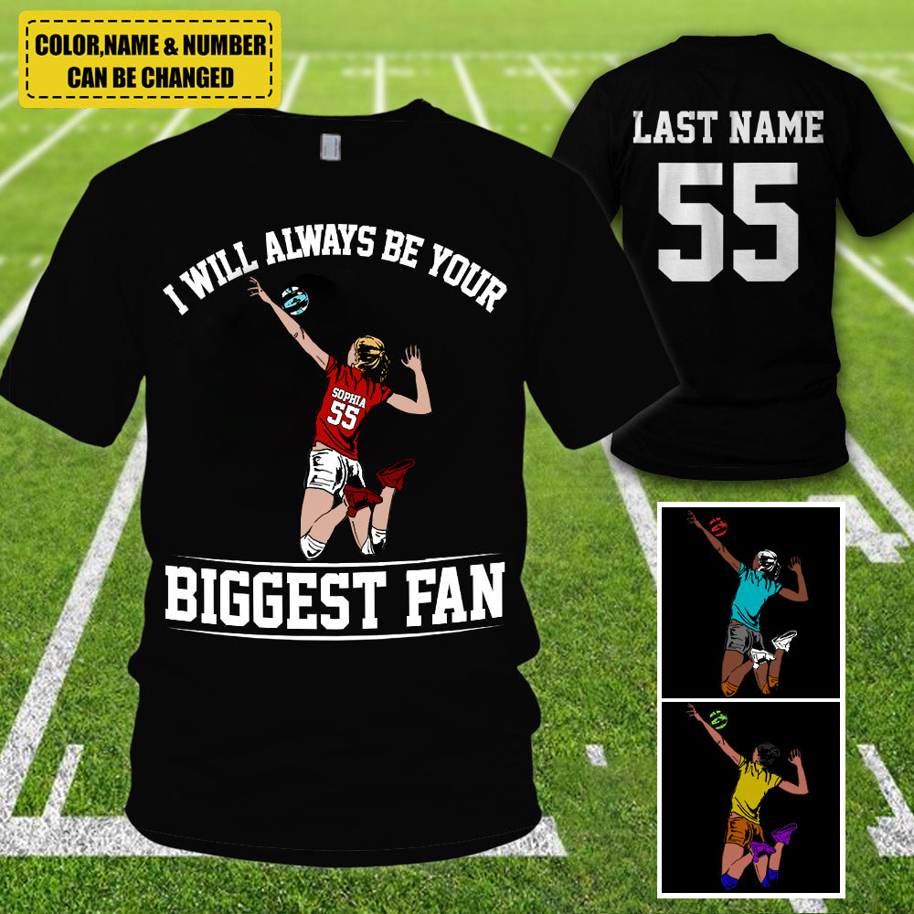 Personalized Shirt I Will Always Be Your Biggest Fan All Over Print Shirt For Volleyball Family