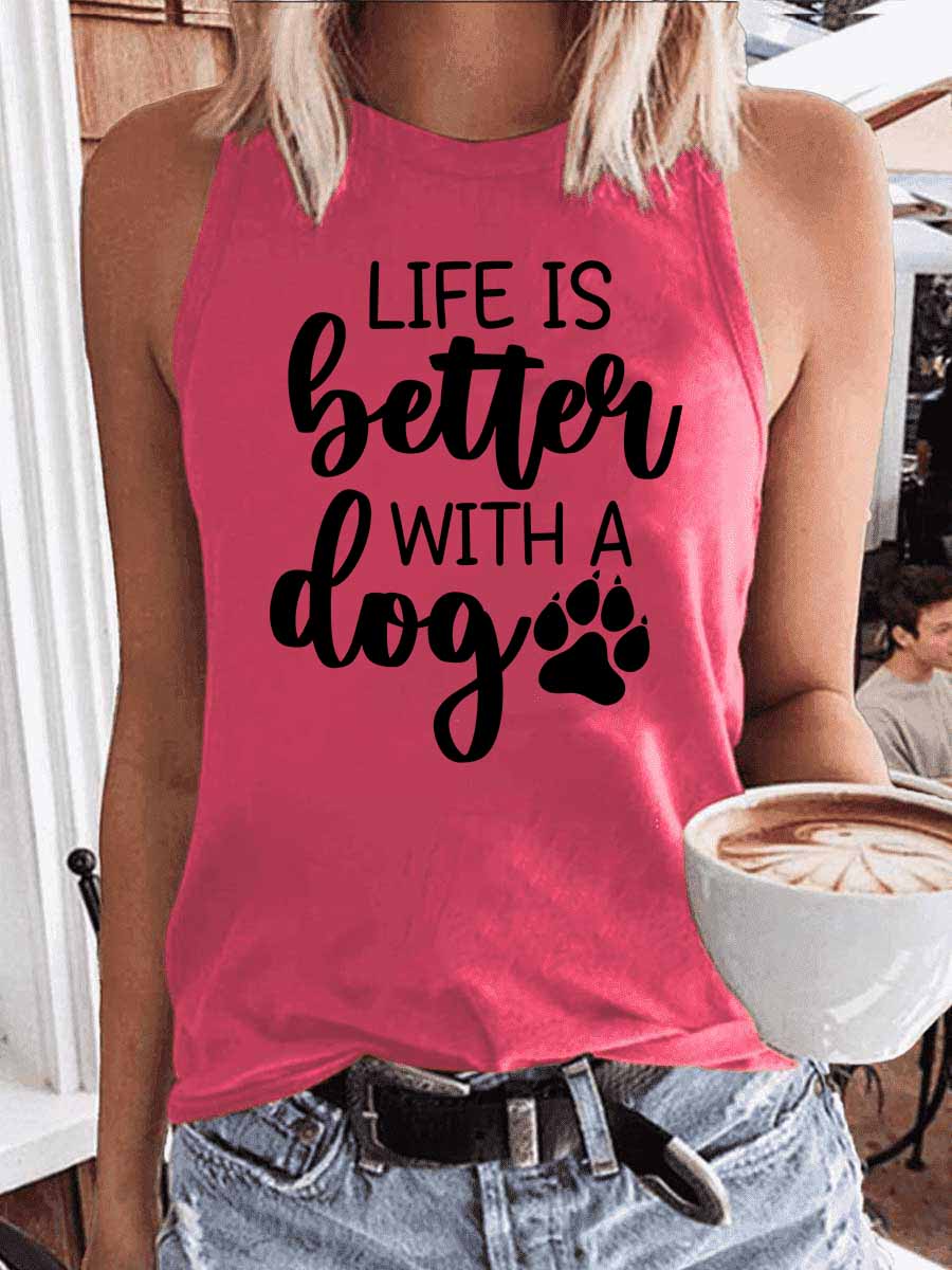 Women's Life Is Better with A Dog Tank Top