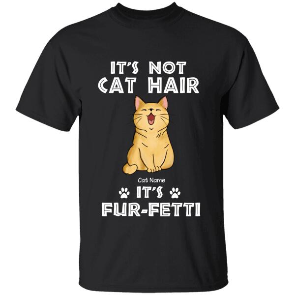 It's Not Cat Hair It's Fur-Fetti Personalized T-shirt