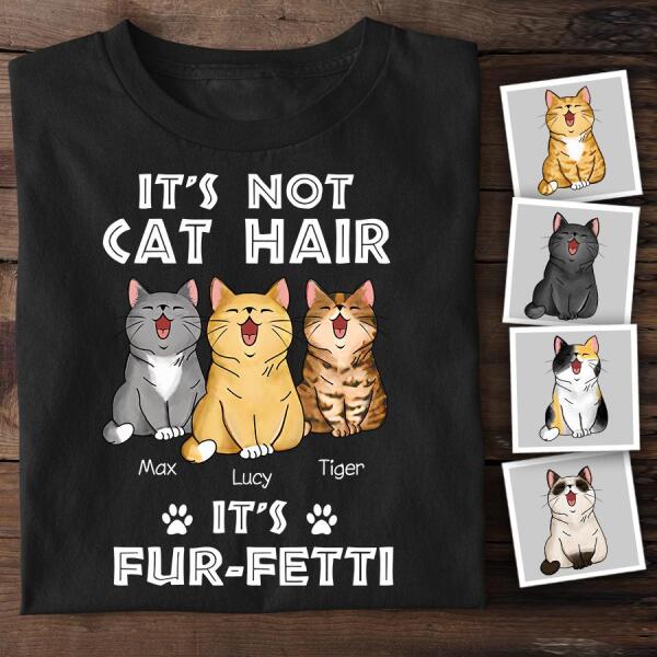 It's Not Cat Hair It's Fur-Fetti Personalized T-shirt